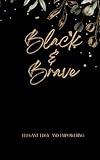 Black & Brave – Elegant, edgy, and empowering.