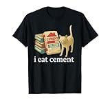 I Eat Cement Funny Cat Meme Internet Memes Funny Memes Gen-Z T-Shirt