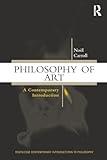 Philosophy of Art: A Contemporary Introduction (Routledge Contemporary Introductions to Philosophy)