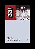 Radiohead's Kid A (33 1/3)