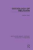 Sociology of Religion (Routledge Library Editions: Sociology of Religion Book 16)