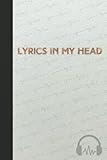 Songwriting and Blank Sheet Music Notebook: Lyrics in My Head Songwriter Journal with Ruled and Manuscript Paper | Aesthetic Music Writing Gift Book