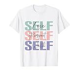 Self Love Self Respect Self Worth, My Daily Affirmations T-Shirt