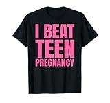 I Beat Teen Pregnancy Mother Mom Woman Pregnant Student T-Shirt