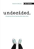 Undecided, 2nd Edition: Navigating Life and Learning after High School
