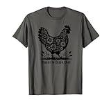 Chicken Free Range Fluent in Chick Chat Chicken Lover Gift T-Shirt