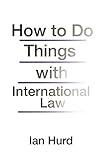 How to Do Things with International Law