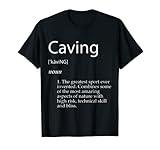 Caving Definition Spelunking Equipment Cave Explorer Caving T-Shirt