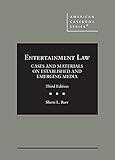 Entertainment Law, Cases and Materials on Established and Emerging Media (American Casebook Series)