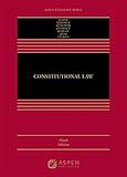 Constitutional Law (Aspen Casebook Series)