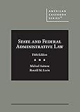 State and Federal Administrative Law (American Casebook Series)