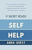 Self Help Nine Short Reads: * Fear * Depression * Unhappiness * Purpose * Hope & Courage * Creativity & Discipline * Decisions * Self Improvement * Planning