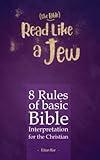 Read Like a Jew: 8 Rules of Basic Bible Interpretation for the Christian (Dr. Bar's Top Trending)