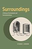 Surroundings: A History of Environments and Environmentalisms