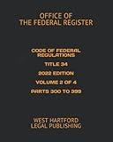 CODE OF FEDERAL REGULATIONS TITLE 34 2022 EDITION VOLUME 2 OF 4 PARTS 300 TO 399: WEST HARTFORD LEGAL PUBLISHING