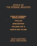 CODE OF FEDERAL REGULATIONS TITLE 34 2022 EDITION VOLUME 2 OF 4 PARTS 300 TO 399: WEST HARTFORD LEGAL PUBLISHING