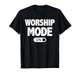 Christian Praise & Worship T-Shirts Worship Mode On T-Shirt