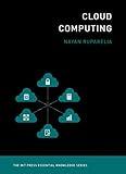 Cloud Computing (The MIT Press Essential Knowledge series)