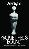 Prometheus Bound (Greek Tragedy in New Translations)