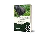 Gorilla Tracking and Wild Life Safaris in Uganda and Rwanda
