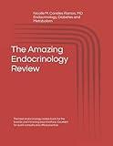 The Amazing Endocrinology Review: The best endocrinology review book for the boards and intraining examinations. Excellent for quick consults and office practice