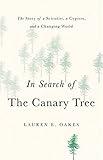 In Search of the Canary Tree: The Story of a Scientist, a Cypress, and a Changing World