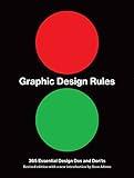 Graphic Design Rules: 365 Essential Design Dos and Don'ts