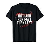 Hit Hard Run Fast Turn Left Funny Baseball Player & Fan T-Shirt