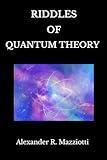 Riddles of Quantum Theory