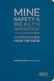 Mine Safety & Health Handbook: Approaches From the Field