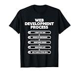 Web Development Process Coding Geek Gift T-Shirt
