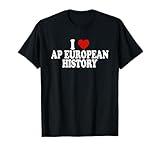 I Love Europe History AP European I Love AP European History T-Shirt