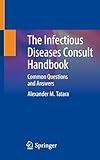 The Infectious Diseases Consult Handbook: Common Questions and Answers