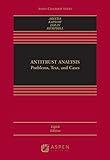 Antitrust Analysis: Problems, Text, and Cases (Aspen Casebook)