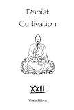 Daoist Cultivation, Book 23: Xìng Mìng Guīzhǐ: Lì Collection: A Daoist Inner Alchemy Classic • Translation and Commentary