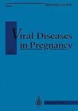 Viral Diseases in Pregnancy (Clinical Perspectives in Obstetrics and Gynecology)