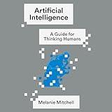 Artificial Intelligence: A Guide for Thinking Humans