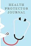 Health Protector Journal: Perfect Nurse Appreciation Gift, National Nurses Week, International Nurses Day Gift, Gift for Nurse Mom, Sister, Aunt, Girlfriend or Wife