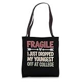 Fragile I Just Dropped My Youngest Off at College Drop Women Tote Bag