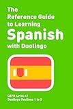 The Reference Guide to Learning Spanish with Duolingo: Level A1