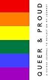 Queer and Proud: A LGBTQ+ Guided Journal for Gay, Lesbian, Bisexual, Trans, and Queer Individuals to Reflect on Their Journey of Self-Discovery, Coming Out, and Embracing Identity