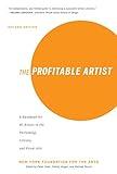 The Profitable Artist: A Handbook for All Artists in the Performing, Literary, and Visual Arts (Second Edition)