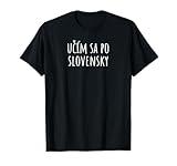 I'm Learning Slovak Language Humor Funny T-Shirt