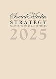 The 2025 Social Media Strategy Planner, Workbook, & Notebook: For Marketing, Branding, & Content Creation!