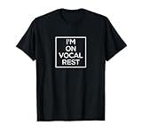 I'm on Vocal Rest shirt T-Shirt