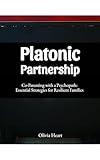 Co-Parenting With A Psychopath : Essential Strategies for Resilient Families