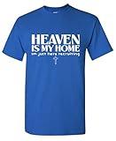 Heaven is My Home Christian Faith Evangelism Inspirational T Shirt L Royal