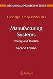 Manufacturing Systems: Theory and Practice (Mechanical Engineering Series)