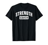 Strength Coach Training Strength and Conditioning Coach T-Shirt