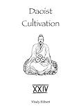 Daoist Cultivation, Book 24: Xìng Mìng Guīzhǐ: Zhēn Collection: A Daoist Inner Alchemy Classic • Translation and Commentary